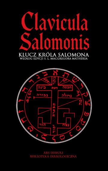 Clavicula Salomonis. Klucz Króla Salomona według edycji MacGregora Mathersa